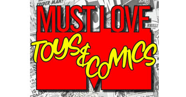Must Love Toys & Comics